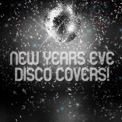 New Years Eve Disco Covers!