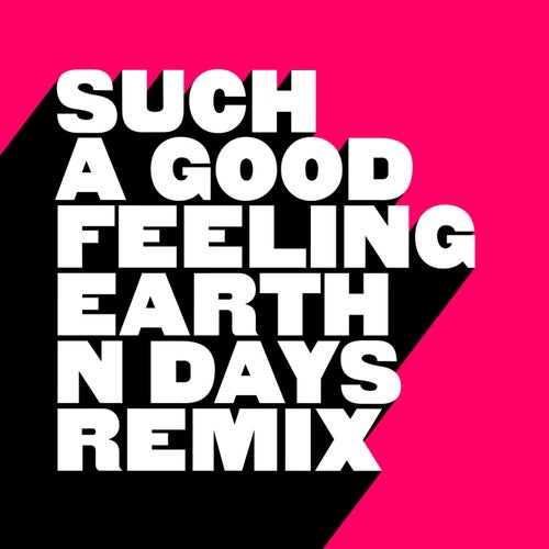 Such a Good Feeling (Earth n Days Extended Remix)