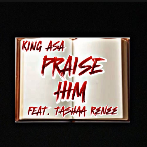 PRAISE HIM (feat. Tashaa Reneè)