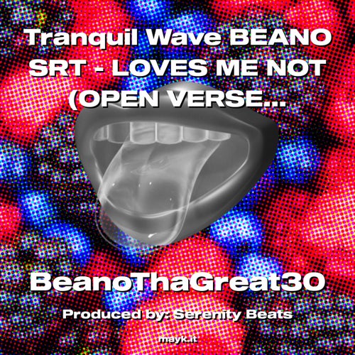 Tranquil Wave BEANO SRT - LOVES ME NOT (OPEN VERSE)