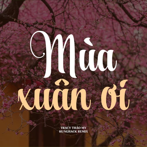 Mùa Xuân Ơi (Hưng Hack Remix) (2024 Version)