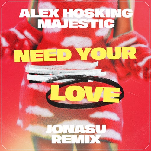 Need Your Love (Jonasu Remix)