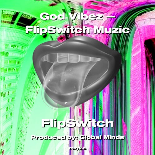 God Vibez  FlipSwitch Muzic