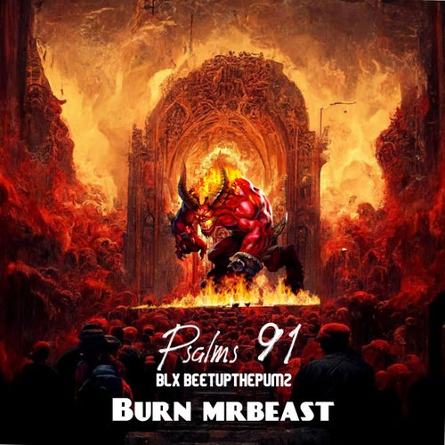 Psalms 91 Burn Mrbeast