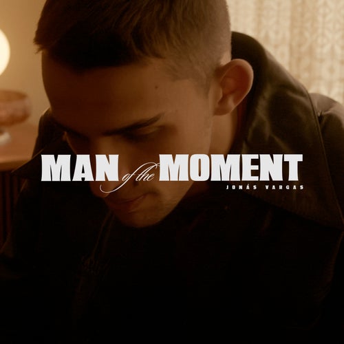 Man of the Moment