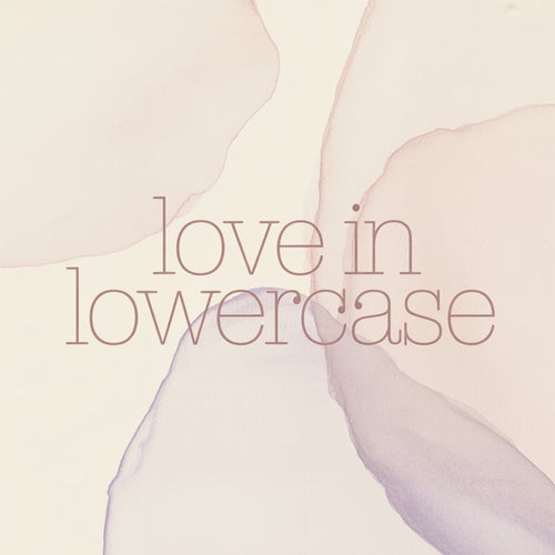 Love in Lowercase