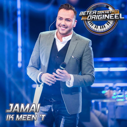 Ik Meen 'T (Uit: Beter Dan Het Origineel)