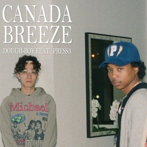 Canada Breeze (feat. Pressa)