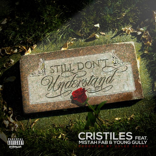 Still Don't Understand (feat. Mistah F.A.B. & Young Gully) - Single