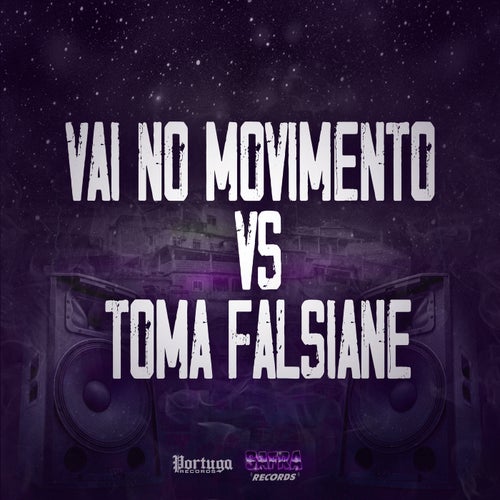 Vai no Movimento Vs Toma Falsiane