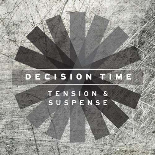Decision Time - Tension and Suspense