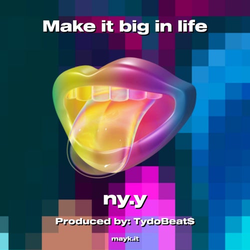 Make it big in life