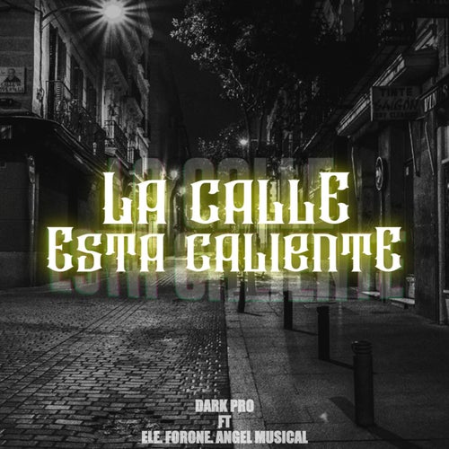 La Calle Esta Caliente (feat. Ele, ForOne, Angel Musical)