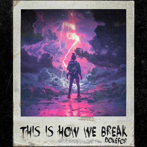 THIS IS HOW WE BREAK