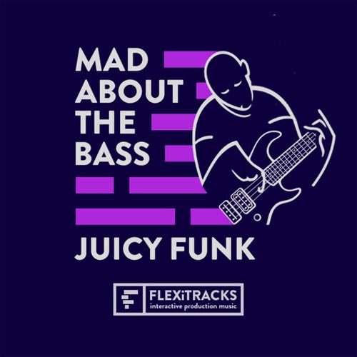 Mad About The Bass - Juicy Funk