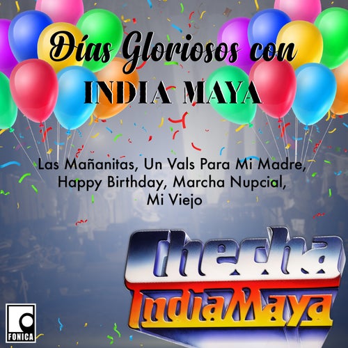 Dias Gloriosos con La India Maya