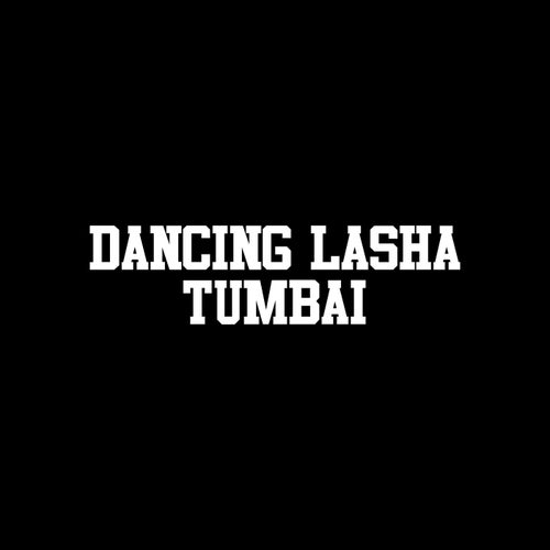 Dancing Lasha Tumbai