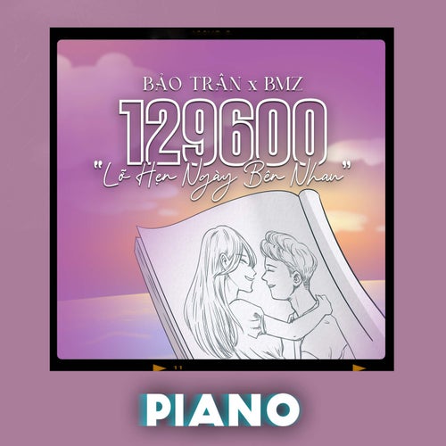 129600 "Lỡ Hẹn Ngày Bên Nhau" (Piano)