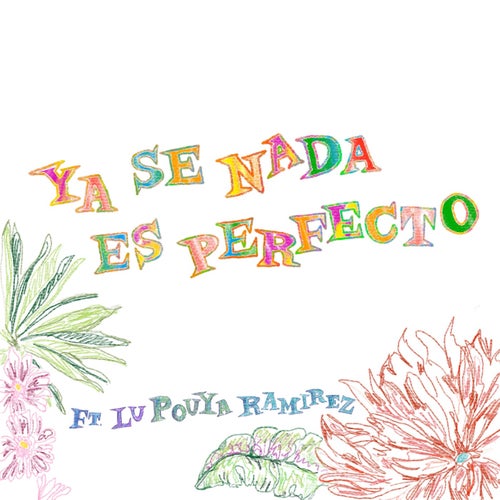 Ya Se Nada Es Perfecto (feat. Lu)