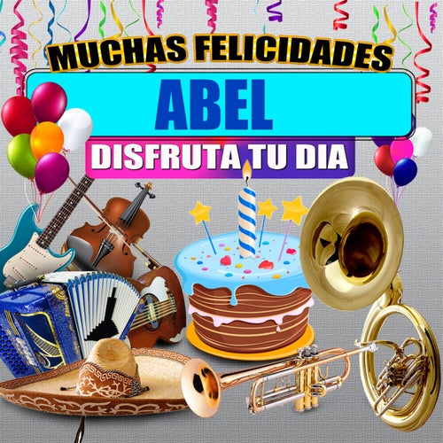 Muchas Felicidades Abel