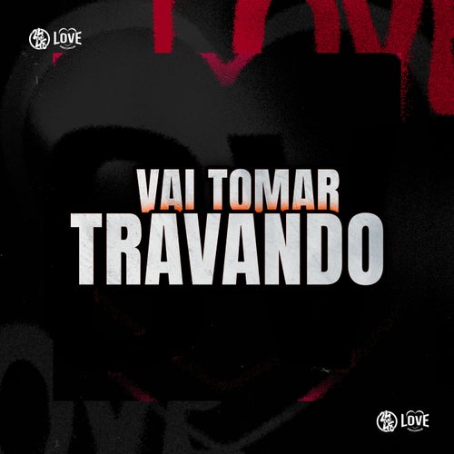 Vai Tomar Travando