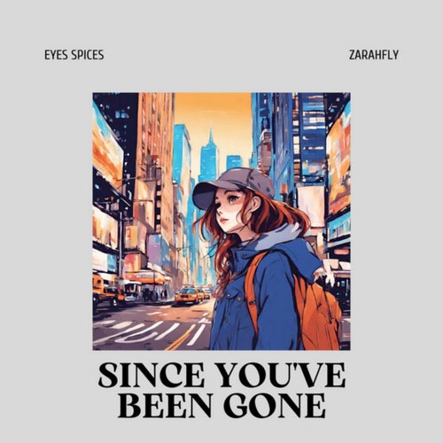 Since You've Been Gone (feat. Zarahfly)