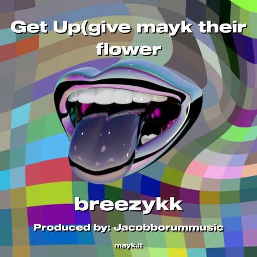 Get Up(give mayk their flower