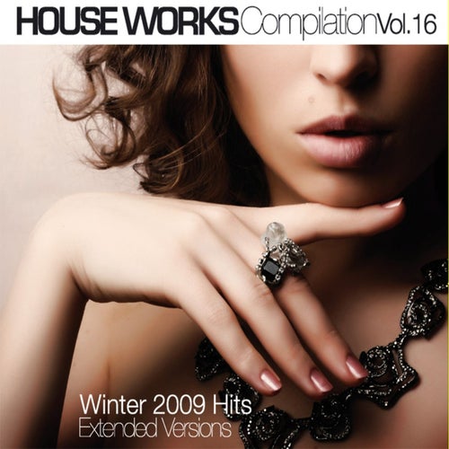 House Works Compilation, Vol. 16 (Winter 2009 Hits Extended Versions)