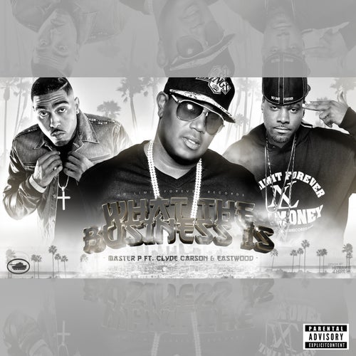 What The Business Is (feat. Clyde Carson & Eastwood) - Single