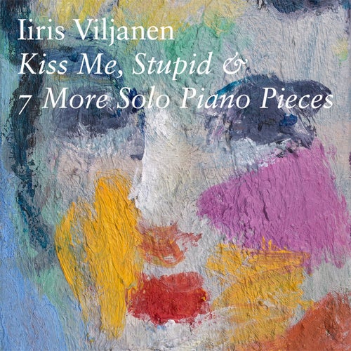 Kiss me, stupid & 7 more solo piano pieces