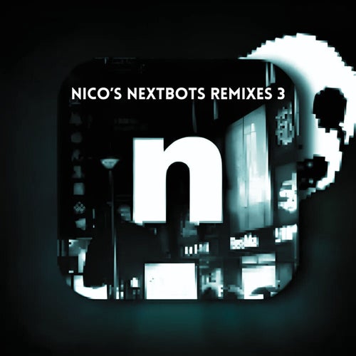 nico's nextbots remixes 3