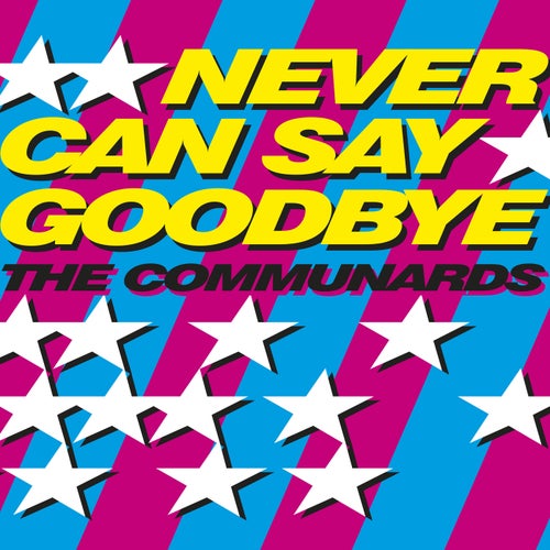 Never Can Say Goodbye (The 2 Bears Remixes)
