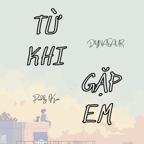 Từ Khi Gặp Em