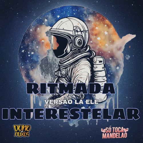 Ritmada Interestelar (Versão Lá Ele)