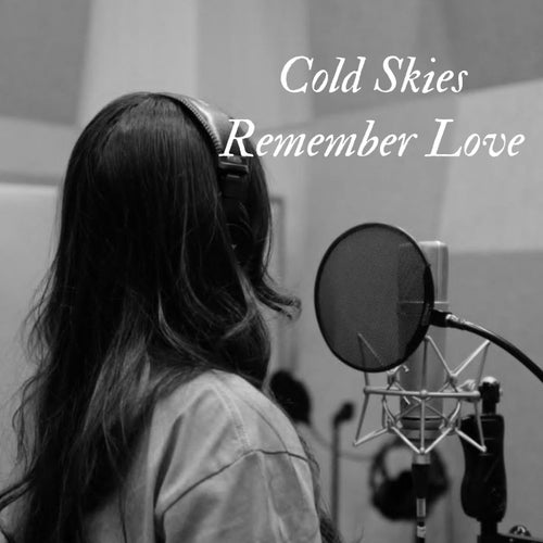 Cold Skies Remember Love