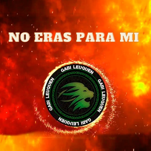 No eras para mi