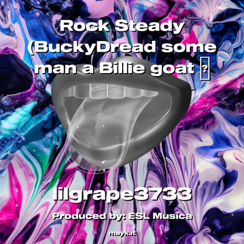 Rock Steady (BuckyDread some man a  goat
