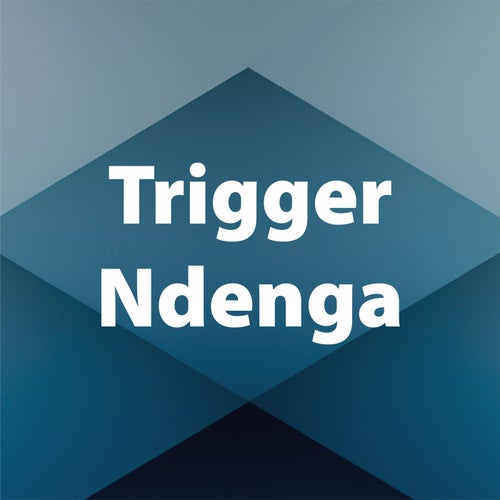 Trigger Ndenga