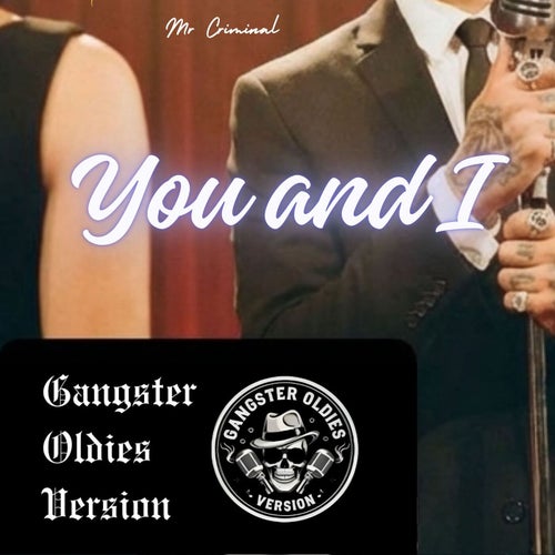 You and I (Gangster Oldies Version)