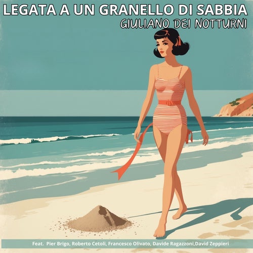Legata a un granello di sabbia (feat. Pier Brigo, Roberto Cetoli, Francesco Olivato, Davide Ragazzoni & David Zeppieri)