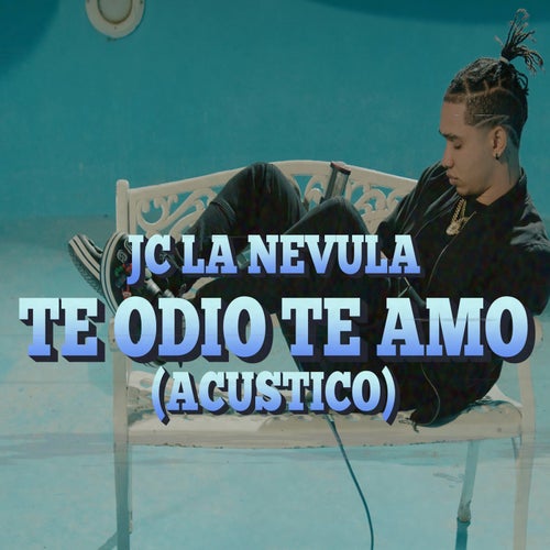 Te Odio Te Amo (Acústico)