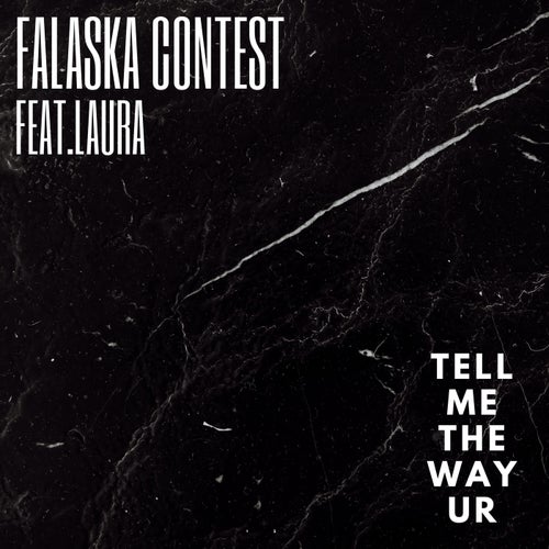 Tell Me the Way UR (feat. Laura)