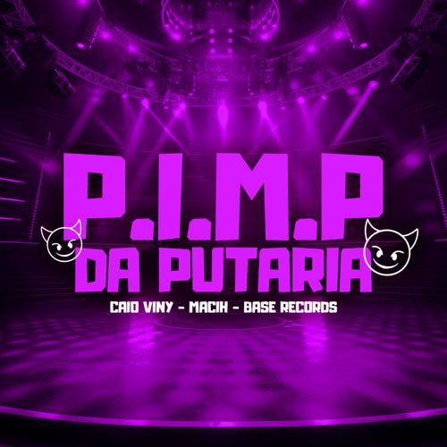 P.I.M.P Da Putaria