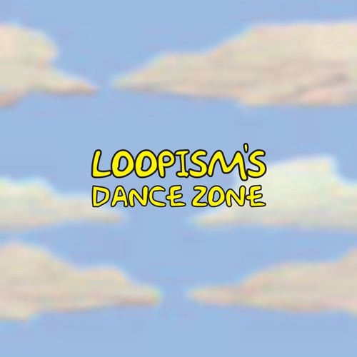 Loopism's Dance Zone