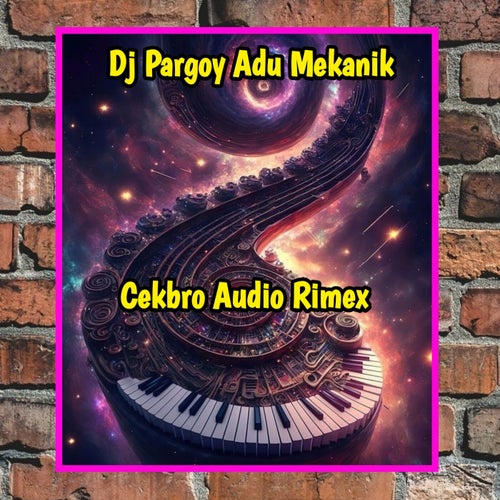 Dj Pargoy Adu Mekanik