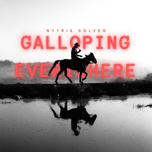 Galloping Everywhere