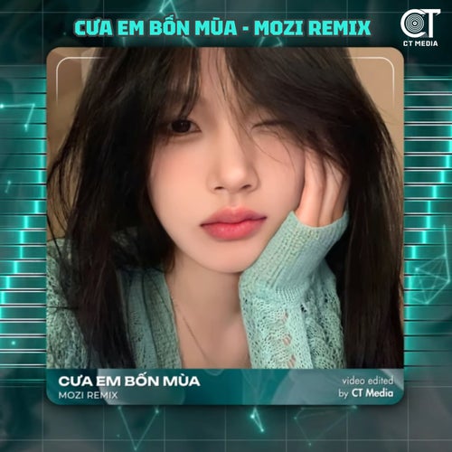 Cưa Em Bốn Mùa (Mozi Remix)