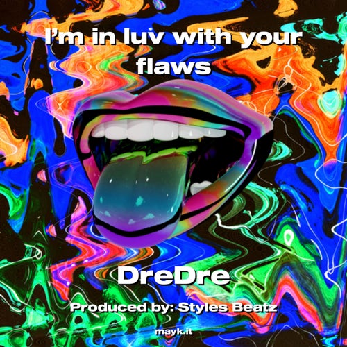 I’m in luv with your flaws