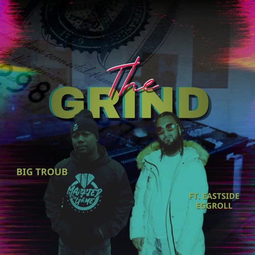 The Grind (feat. EastsideEggroll)