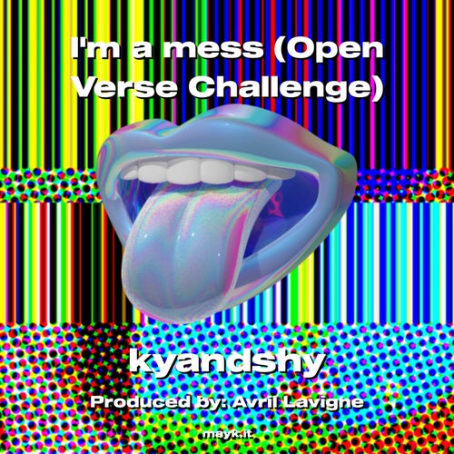 Im a mess (Open Verse Challenge)